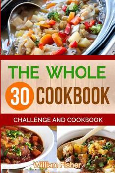 Paperback The Whole 30 Cookbook Challenge and Cookbook Book
