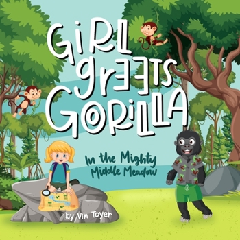 Paperback Girl Greets Gorilla: In The Mighty Middle Meadow Book
