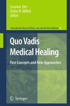 Paperback Quo Vadis Medical Healing: Past Concepts and New Approaches Book