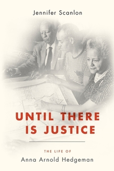 Paperback Until There Is Justice: The Life of Anna Arnold Hedgeman Book