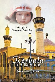 Paperback Kerbala and Beyond: An Epic of Immortal Heroism Book