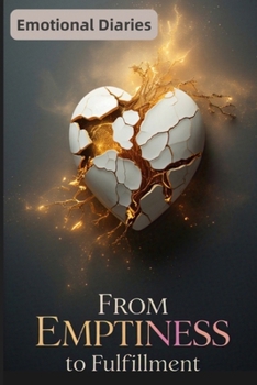 Paperback From Emptiness to Fulfillment: A soulful Journey to Finding Peace, Purpose and Joy Within Book