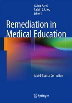 Hardcover Remediation in Medical Education: A Mid-Course Correction Book