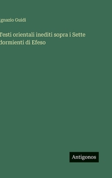 Hardcover Testi orientali inediti sopra i Sette dormienti di Efeso [Italian] Book