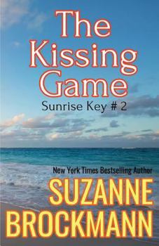 The Kissing Game - Book #2 of the Sunrise Key Trilogy