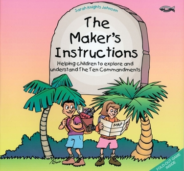 Paperback The Maker's Instructions: Helping Children to Explore and Understand the Ten Commandments Book