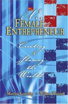 Paperback THE NEW FEMALE ENTREPRENEUR: CREATING AND SHARING THE WEALTH Book