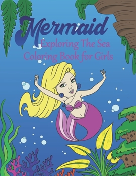 Paperback Mermaid Exploring The Sea Coloring Book For Girls: Gorgeous Colouring Book For Girls, Teens & Adults Book