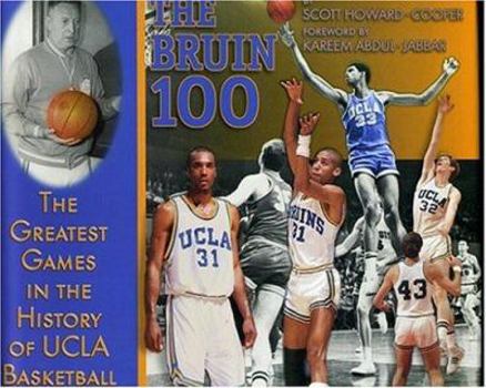 Hardcover Bruin 100: The Greatest Games in the History of UCLA Basketball Book