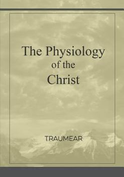 Paperback The Physiology of the Christ Book