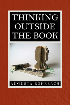 Thinking Outside the Book - Book  of the Studies in Print Culture and the History of the Book