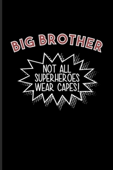 Paperback Big Brother Not All Superheroes Wear Capes!: Our Crazy Family Workbook For Parents, Families & Sons - 6x9 - 100 pages Book