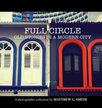 Hardcover Full Circle: Old Stories in a Modern City Book