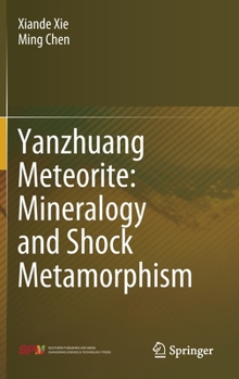 Hardcover Yanzhuang Meteorite: Mineralogy and Shock Metamorphism Book