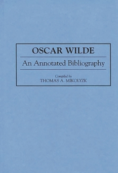 Hardcover Oscar Wilde: An Annotated Bibliography Book