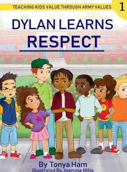 Hardcover Dylan learns respect: Teaching kids value through Army values Book