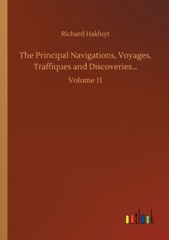 Paperback The Principal Navigations, Voyages, Traffiques and Discoveries...: Volume 11 Book