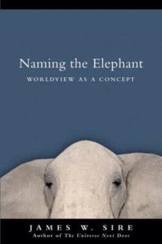 Paperback Naming the Elephant: Worldview as a Concept Book