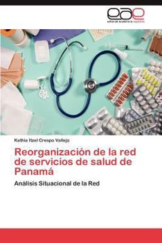 Paperback Reorganizacion de La Red de Servicios de Salud de Panama [Spanish] Book