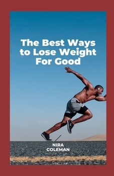 Paperback The Best Ways to Lose Weight for Good: The 30 Second trick for weight loss Book