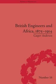 Paperback British Engineers and Africa, 1875-1914 Book