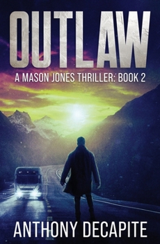 Outlaw: An Emotionally-Charged Suspense Thriller (Mason Jones Book 2) (Mason Jones Thrillers)