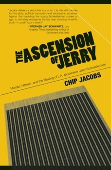 Hardcover The Ascension of Jerry: Business Lies, Hitmen and the Making of an L.A. Muckraker Book