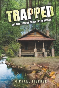 Paperback Trapped: The Mysterious Cabin in the Woods Book