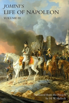 Life of Napoleon; Volume 3 - Book #3 of the Vie politique et militaire de Napoleon (4v.)
