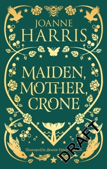 Hardcover Maiden, Mother, Crone: Collecting the Critically Acclaimed Novellas a Pocketful of Crows, the Blue Salt Road & Orfeia Book