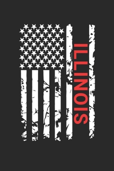 Illinois: Illinois Notebook Composition Cute White And Black USA Flag- Writing Journal Notebook To Take Notes For Students, Teachers, Travelers And ... Journal Planner, Blank Book 6 X 9 110 Pages