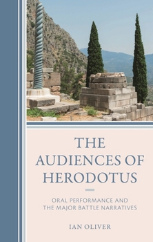 The Audiences of Herodotus: Oral Performance and the Major Battle Narratives