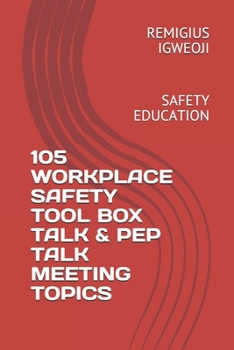 Paperback 105 Workplace Safety Tool Box Talk & Pep Talk Meeting Topics: Safety Education Book