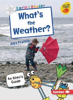 Paperback What's the Weather?: An Alien's Guide Book