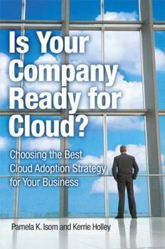 Paperback Is Your Company Ready for Cloud?: Choosing the Best Cloud Adoption Strategy for Your Business Book