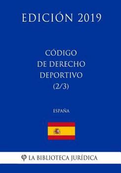 Paperback Código de Derecho Deportivo (2/3) (España) (Edición 2019) [Spanish] Book