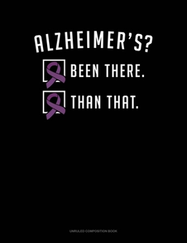Paperback Alzheimers Been There Done That: Unruled Composition Book