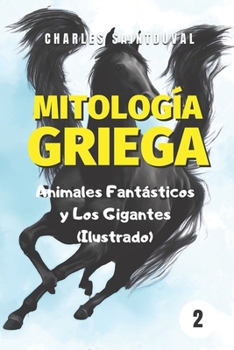 Paperback Mitología Griega: Animales Fantásticos y los Gigantes (Ilustrado) [Spanish] Book