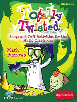 Paperback Totally Twisted: Songs and Orff Activities for the Music Classroom [With CD (Audio)] Book