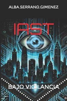 IAST: Bajo vigilancia (Spanish Edition)