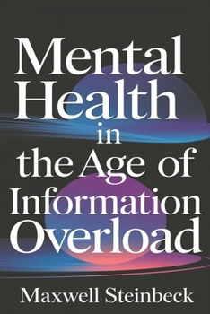 Paperback Mental health in the age of information overload Book