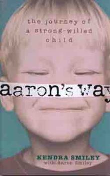 Paperback Aaron's Way: The Journey of a Strong-Willed Child Book