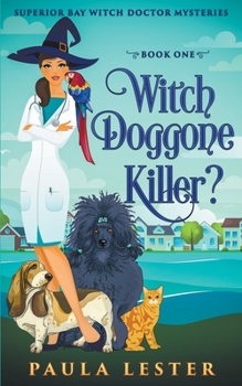 Witch Doggone Killer? - Book #1 of the Superior Bay Witch
