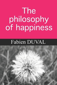 The philosophy of happiness