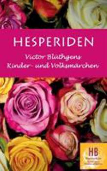 Paperback Hesperiden: Victor Blüthgens Kinder- und Volksmärchen [German] Book