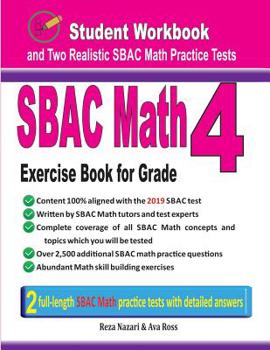 Paperback Sbac Math Exercise Book for Grade 4: Student Workbook and Two Realistic Sbac Math Tests Book