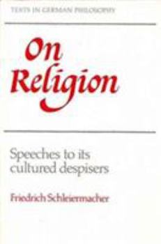 Paperback On Religion: Speeches to its Cultured Despisers (Texts in German Philosophy) Book