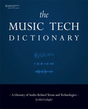 Paperback The Music Tech Dictionary: A Glossary of Audio-Related Terms and Technologies Book