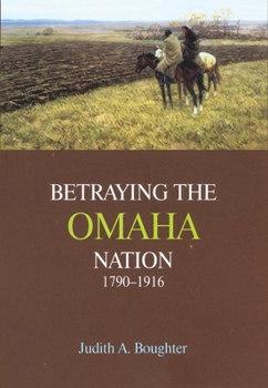 Hardcover Betraying the Omaha Nation, 1790-1916 Book