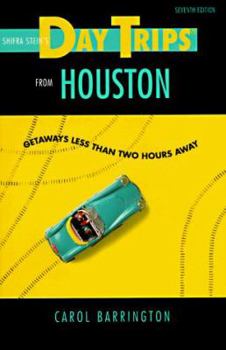 Paperback Shifra Stein's Day Trips from Houston: Getaways Less Than Two Hours Away Book